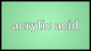 Acrylic acid Meaning