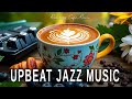 Upbeat Jazz Music ☕ Bossa Nova background for Relaxing, Great Moods and Happy Moods