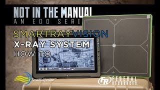 Not In The Manual: An EOD Series - Episode 12: SmartRayVision X-Ray System Demo