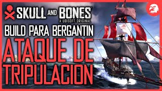 BUILD PARA BERGANTIN ATAQUE DE TRIPULACIÓN Skull and Bones