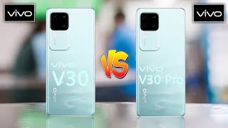 Vivo V30 5G Vs Vivo V30 Pro 5G