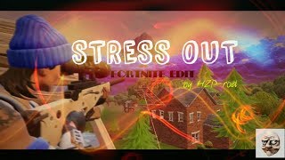 STRESS OUT-fortnite edit-