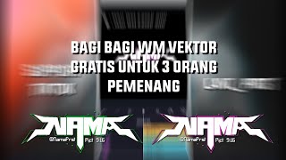 BAGI - BAGI WM VEKTOR GRATIS UNTUK 3 ORANG PEMENANG 🔥