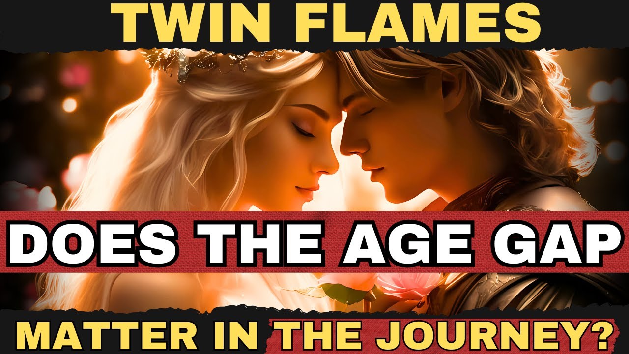 Does the Age Gap Matter in the Twin Flame Journey? - YouTube