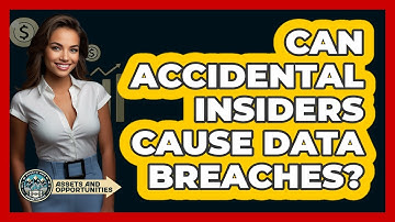Can Accidental Insiders Cause Data Breaches?
