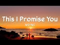 Nsync - This I Promise You(Lyrics)