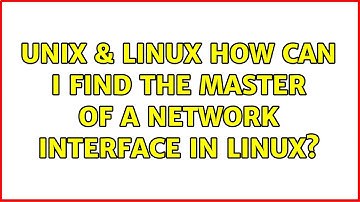 Unix & Linux: How can I find the master of a network interface in Linux?