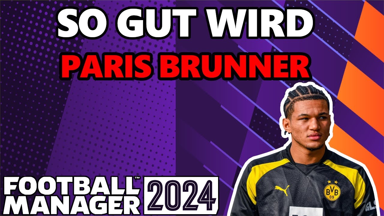 SO GUT WIRD PARIS BRUNNER ⚽ [ Football Manager 2024 / Deutsch ] - YouTube