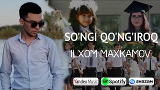 ILXOM MAXKAMOV | SO'NGI QO'NG'IROQ | COVER | BITIRUVCHILAR UCHUN🔥 | @YAGZONTV