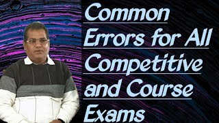 Common Errors (Part 5): For all Competitive Exams