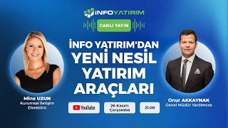 İnfo Yatırımdan Yeni Nesil Yatırım Araçları I Onur Akkaynak Yorumluyor I İnfo Yatırım