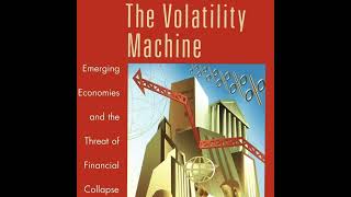 The Volatility Machine: Emerging Economics and the Threat of Financial Collapse, by Michael Petti...