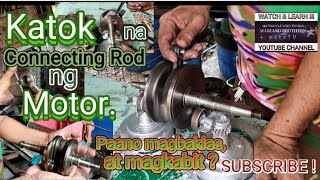 CONNECTING ROD ng Motor/Paano Magbaklas at Magkabit?