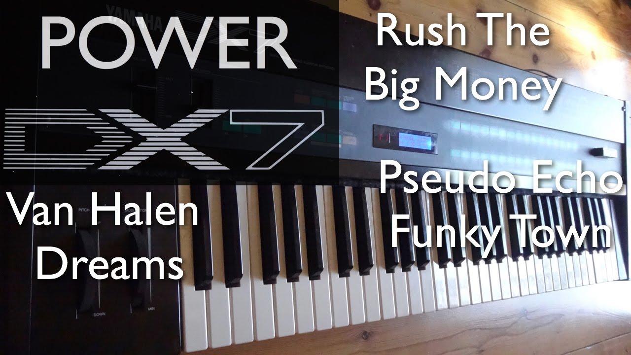 Yamaha DX7 - 80's Hits, Van Halen Dreams, Rush The Big Money