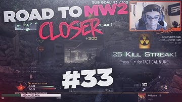 ROAD TO MW2 CLOSER #33 | MULTI & NUKE!