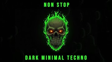 Dark Minimal Techno NON STOP Radio Mix