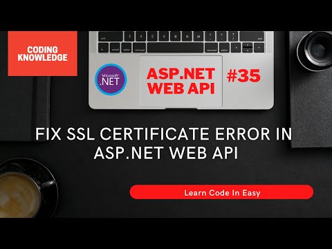 Steps To Fix SSL Certificate Error In ASP.NET Web API | Enable HTTPS | Coding Knowledge | Web API