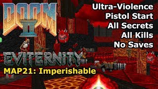 Doom II: Eviternity - MAP21: Imperishable (Ultra-Violence 100%)