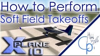 Flight: How to Perform a Soft Field Takeoff screenshot 5