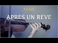 Faure - Apres Un Reve for violin and piano (COVER)