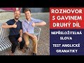 Rozhovor s Gavinem - nepřeložitelná česká slova a test anglické gramatiky :)