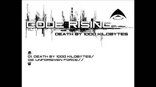 Code Rising - Death By A 1000 Kilobytes