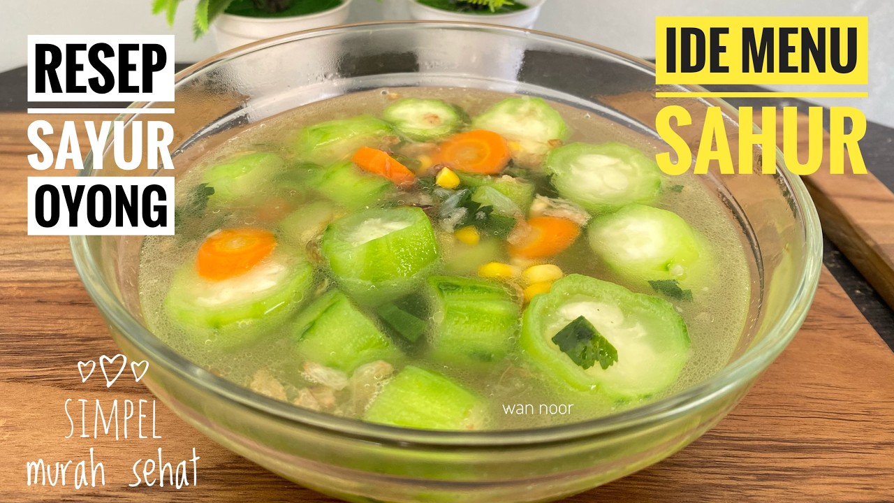 Ide Menu Sahur - Resep Sayur Oyong Emes - Simpel Sehat dan Murah