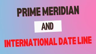 Prime Meridian and International Date Line