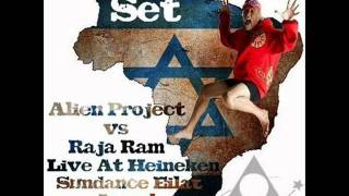 Alien Project vs Raja Ram - Live At Heineken Sundance Eilat (Israel) [Part 9]