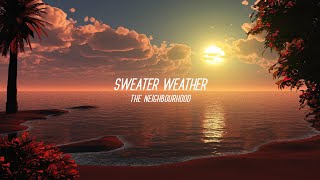 The Neighbourhood - Sweater Weather (Lyrics)
