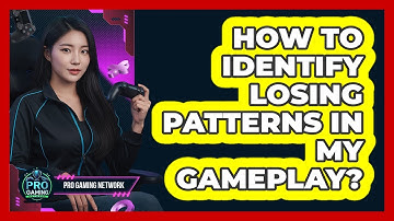 How To Identify Losing Patterns In My Gameplay?