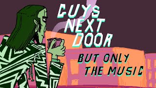 Download Lagu GUYS NEXT DOOR but only the music MP3 Download Lagu GUYS NEXT DOOR but only the music MP3