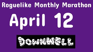 Roguelike Monthly Marathon | April 12 | Let's Play | Downwell