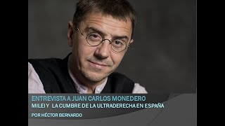 Entrevista a Juan Carlos Monedero: "El viaje de Milei ha sido un disparate de comienzo a fin"