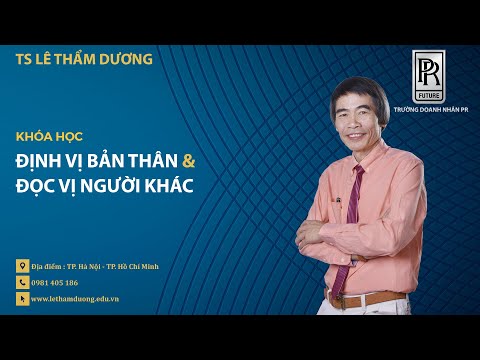 Video ĐỊNH VỊ BẢN THÂN - ĐỌC VỊ NGƯỜI KHÁC | TS LÊ THẨM... - youtube