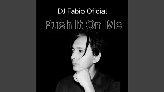 Push It On Me