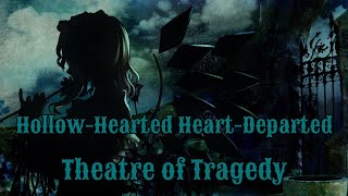 Theatre of Tragedy - Hollow-Hearted ; Heart-Departed [Tłumaczenie pl]