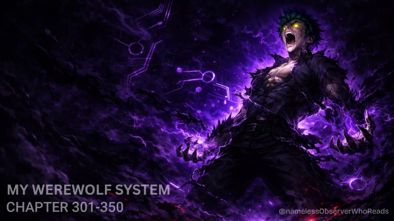 MY WEREWOLF SYSTEM || CHAPTER 301-350