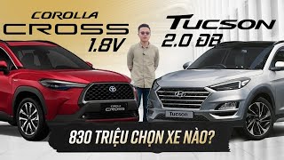 830 triệu chọn Tucson 2.0 Đặc biệt hay Corolla Cross 1.8V?