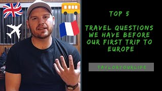 Top 5 Questions Before We Travel To Europe