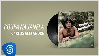 Video thumbnail of "Carlos Alexandre - Roupa Na Janela (Álbum Completo:1980)"