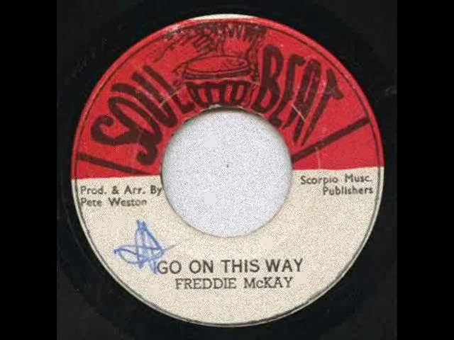 Freddie McKay - Go On This Way - YouTube