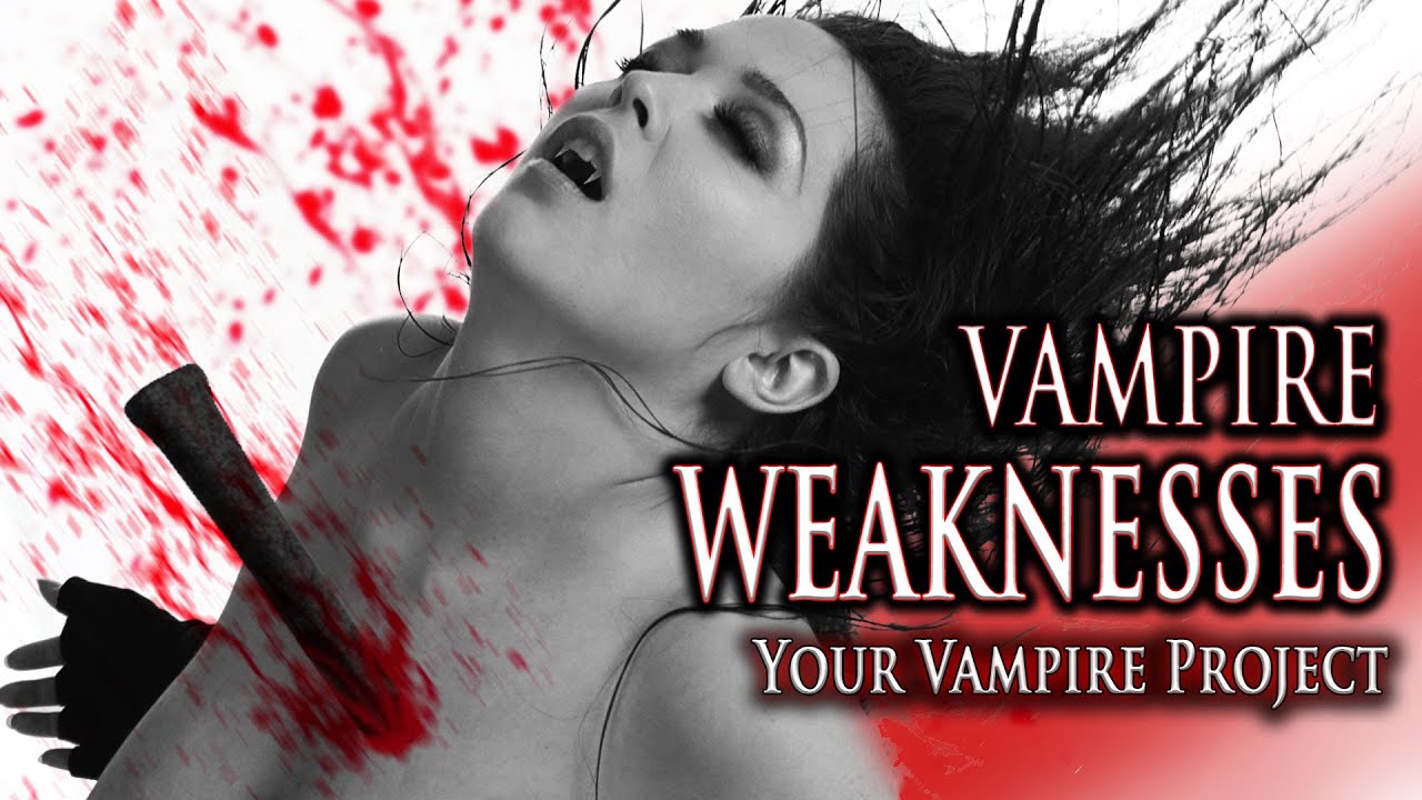 Vampire weaknesses, powers, and rules: What are the best and the weirdest?