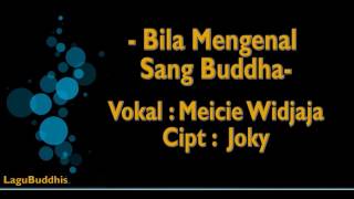 [Lagu Buddhis] Bila Mengenal Sang Buddha chords