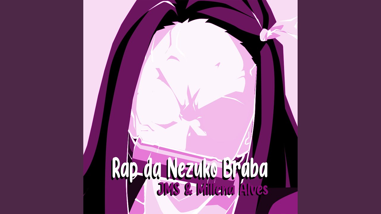 Rap da Nezuko Braba