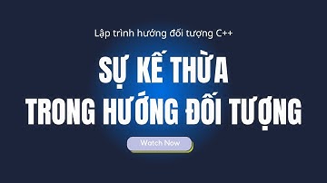 Lập trình hướng đối tượng C++ HaUI - Sự Kế Thừa - Inheritane || Gen Z Học Code