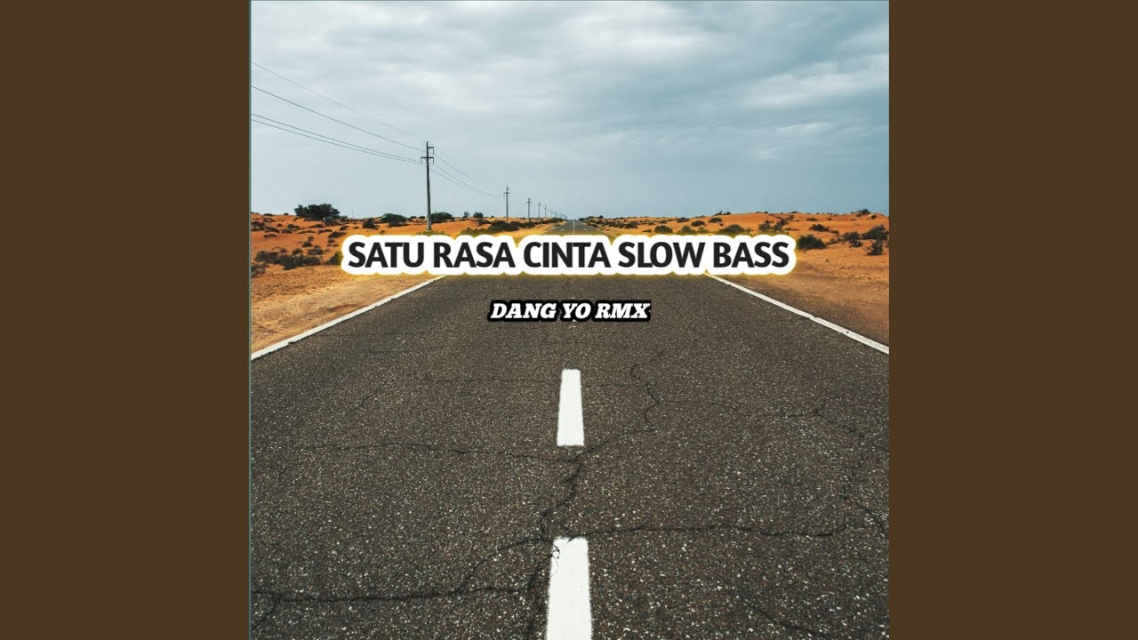 Satu Rasa Cinta Slow Bass