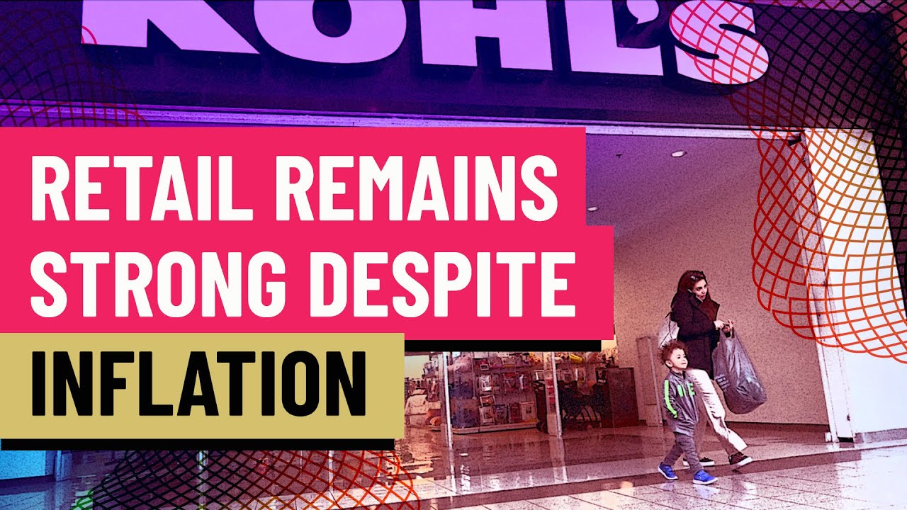Brick-and-mortar retail remains strong despite inflationary pressures