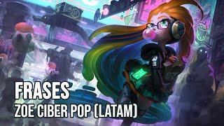 Zoe Ciber Pop Frases Latam