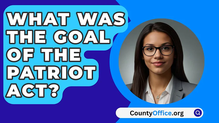 What Was The Goal Of The Patriot Act? - CountyOffice.org